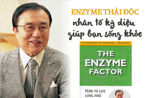 enzyme thải độc, nhân tố sống khỏe mỗi ngày